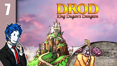 DROD: King Dugan's Dungeon | Episode 7/13
