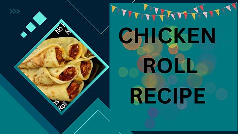 Chicken Roll Recipe | How to Make Chicken Wrap at Home