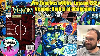 Pro Teaches n00bs: Lesson 238: Venom: Nights of Vengeance