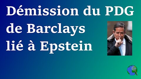 Angleterre - Démission du PDG de Barclays en lien avec Epstein