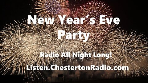Chesterton Radio New Year's Party! All Night Long