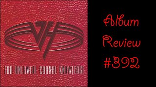 Album Review 392 - Van Halen - For Unlawful Carnal Knowledge