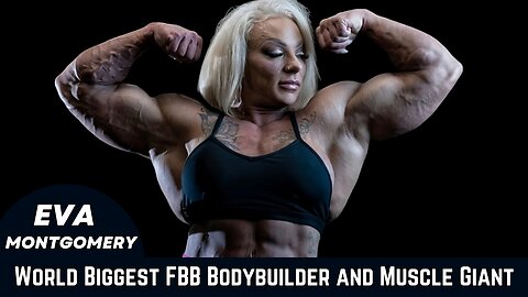 Eva Montgomery: World's Biggest FBB Bodybuilder and Muscle Giant in Bodybuilding