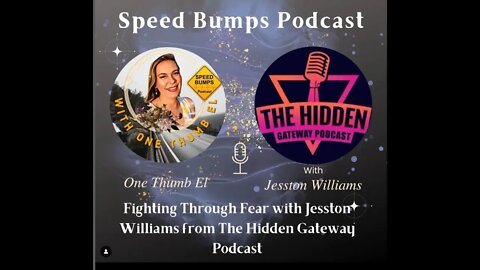 Fighting through Fear: Ellie from Speed Bumps Podcast Interviews Jesston Williams