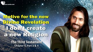 I do not create a new Religion ❤️ Motive for the new Divine Revelation... 3rd Testament Chapter 5-3