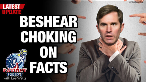 Beshear Choking On Facts