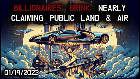 🌍💼 Billionaires' Brink: The Quest for Public Land & Air 💼🌍