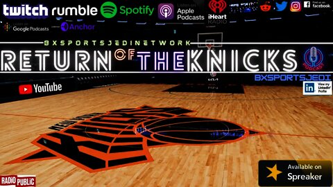 🔴RETURN OF THE KNICKS PODCAST DISCUSSIONS AND HEAVY CHAT INTERACTIONS