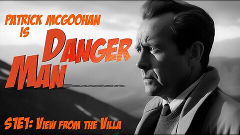 View from the Villa 🕵️‍♂️🌍 Danger Man S1E1 💥🔍