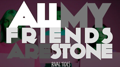 “All My Friends are Stoned” by Rival Tides