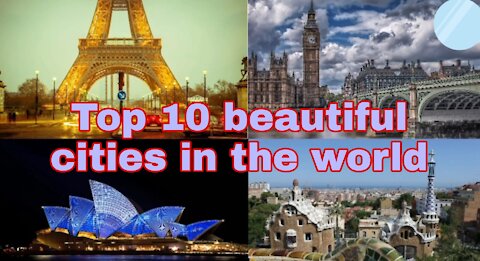 Top 10 beautiful cities in the world.