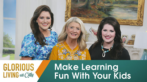 Glorious Living With Cathy: Make Learning Fun With Your Kids