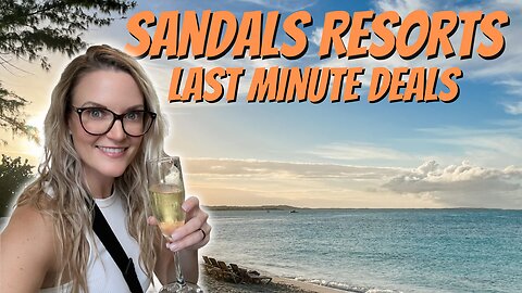 Sandals Resorts INSANE Last Minute Deals!