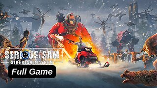 Serious Sam Siberian Mayhem Full Game Gameplay Walkthrough - No Commentary (HD 60FPS)