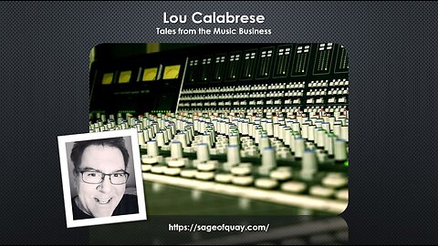Sage of Quay® - Lou Calabrese - Tales from the Music Business (Aug 2024)