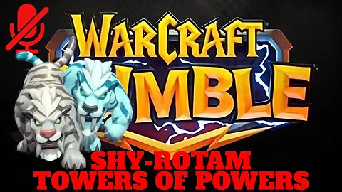 WarCraft Rumble - Shy-Rotam - Towers of Power