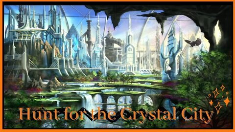 Hunt for the Crystal City