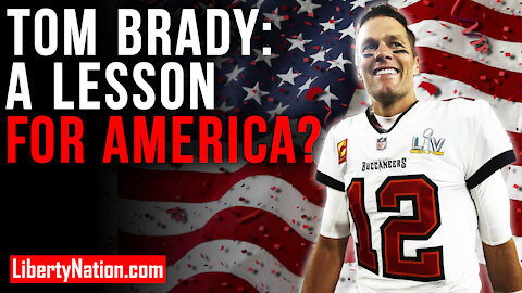 Tom Brady: A Lesson for America? – LNTV – WATCH NOW!