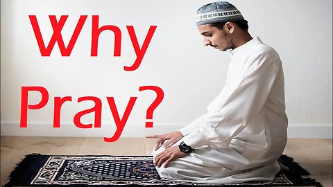 Why do Muslims Pray? Why Fast Ramadan or go to Hajj? Tafsir