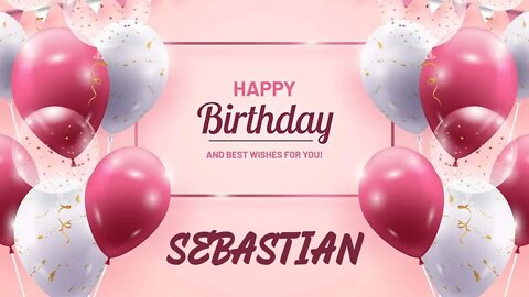 Happy Birthday to Sebastian - Birthday Wish From Birthday Bash