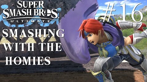 Super Smash Bros. Ultimate Smashing With The Homies #16