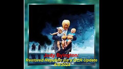 Judy Byington: Restored Republic via a GCR Update - 6/9/2024