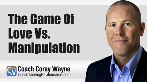 The Game Of Love Vs. Manipulation