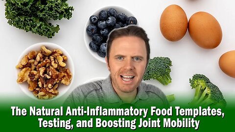 The Natural Anti-Inflammatory Food Templates, Testing, and Boosting Joint Mobility