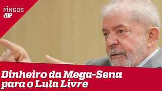 Dinheiro da Mega-Sena vai para o Lula Livre