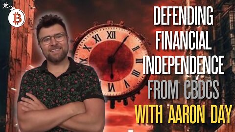 Defending Financial Independence from CBDCs with Aaron Day