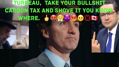 Trudeau Insistent On Carbon Tax. 🖕🤬😤👿😡😠💢🇨🇦