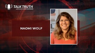 Talk Truth 11.16.23 - Naomi Wolf