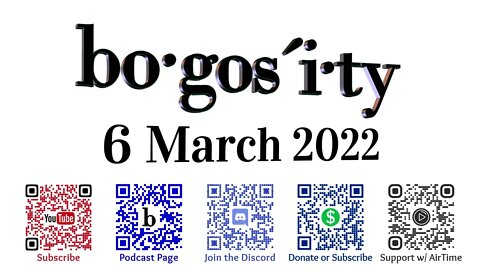 🎙️Bogosity Podcast for 6 March 2022