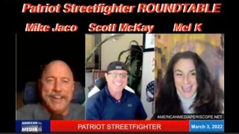 Sott McKay UPDATE: PATRIOT STREETFIGHTER ROUNDTABLE WITH MEL K AND MIKE JACO, GET READY, IT'S TIME!