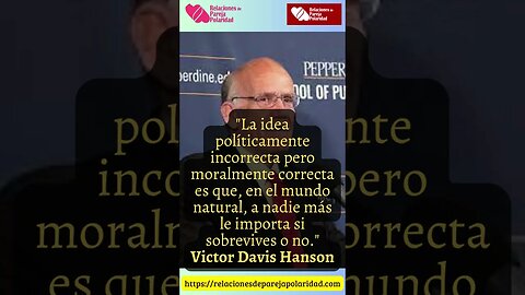 18. La idea políticamente incorrecta pero moralmente correcta es que #VictorDavisHanson