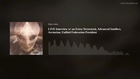 LIVE Interview w/ an Extra Terrestrial, Advanced Intellect, Arcturian, Unified Federation President