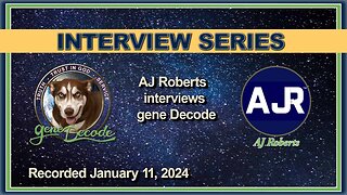 AJ Roberts - Pulling Apart The Matrix with gene Decode (January 11, 2024)