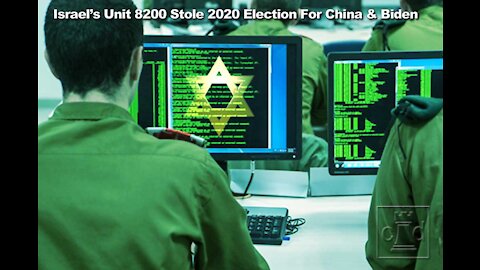 Israel's Unit 8200 Stole America's 2020 Election For China's Geriatric Puppet Joe Biden