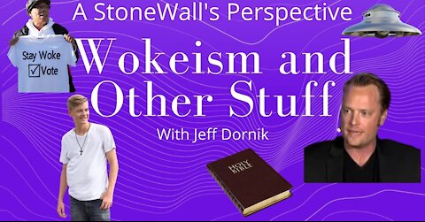 Wokeism and Other Stuff with Jeff Dornik
