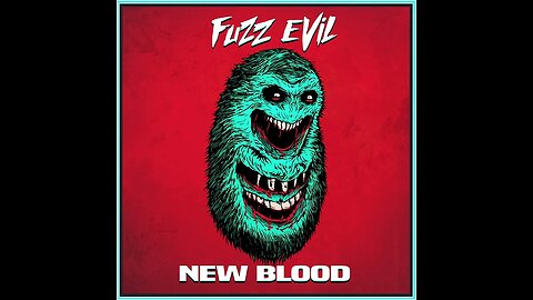 Fuzz Evil-New Blood (Offical Audio)