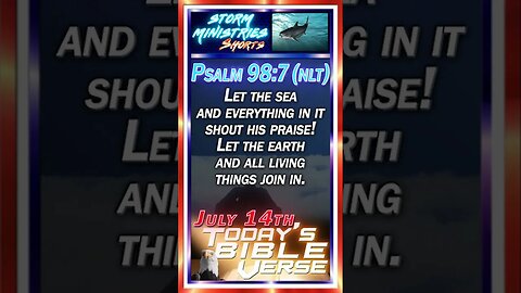 JUL 14, 2023 | Sharktacular Praise - Celebrating God's Creation - Psalm 98:7 - Shark Awareness Day