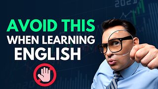 7 THINGS ENGLISH LEARNERS SHOULD NEVER DO!