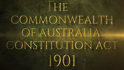 The Commonwealth of Australia Constitution Act 1901 (Part 3)