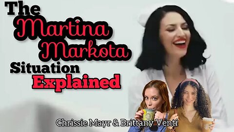 Brittany Venti & Chrissie Mayr Explain the Martina Markota Situation