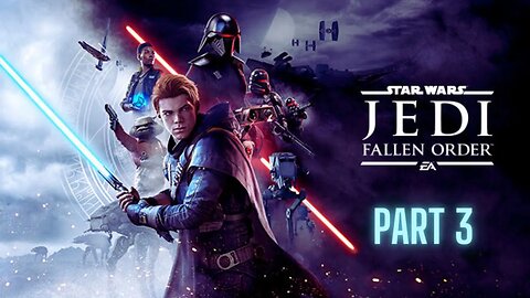 Star Wars : Jedi fallen Order Walkthrough - Part 3 (With Commentary)