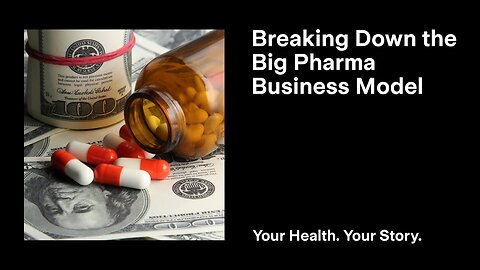 Breaking Down the Big Pharma Business Model