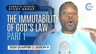 The Immutability of God's Law (Matthew 5) Sabbath School Lesson Study Group w/ Chris Bailey III