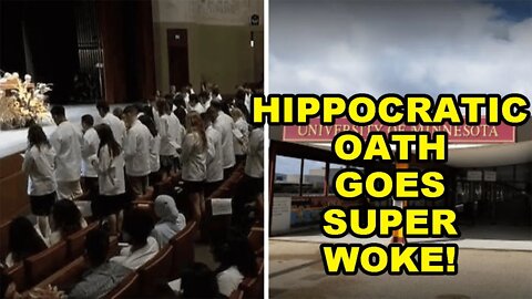Hippocratic Oath goes SUPER WOKE to fight "White Supremacy " and more!