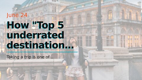 How "Top 5 underrated destinations to add to your travel bucket list" can Save You Time, Stress...