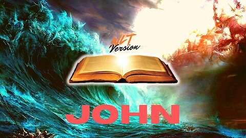 Reading JOHN (NLT) Chapters 1-21